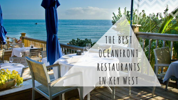 Top Oceanfront Restaurants In Key West Food Tours Where To Eat